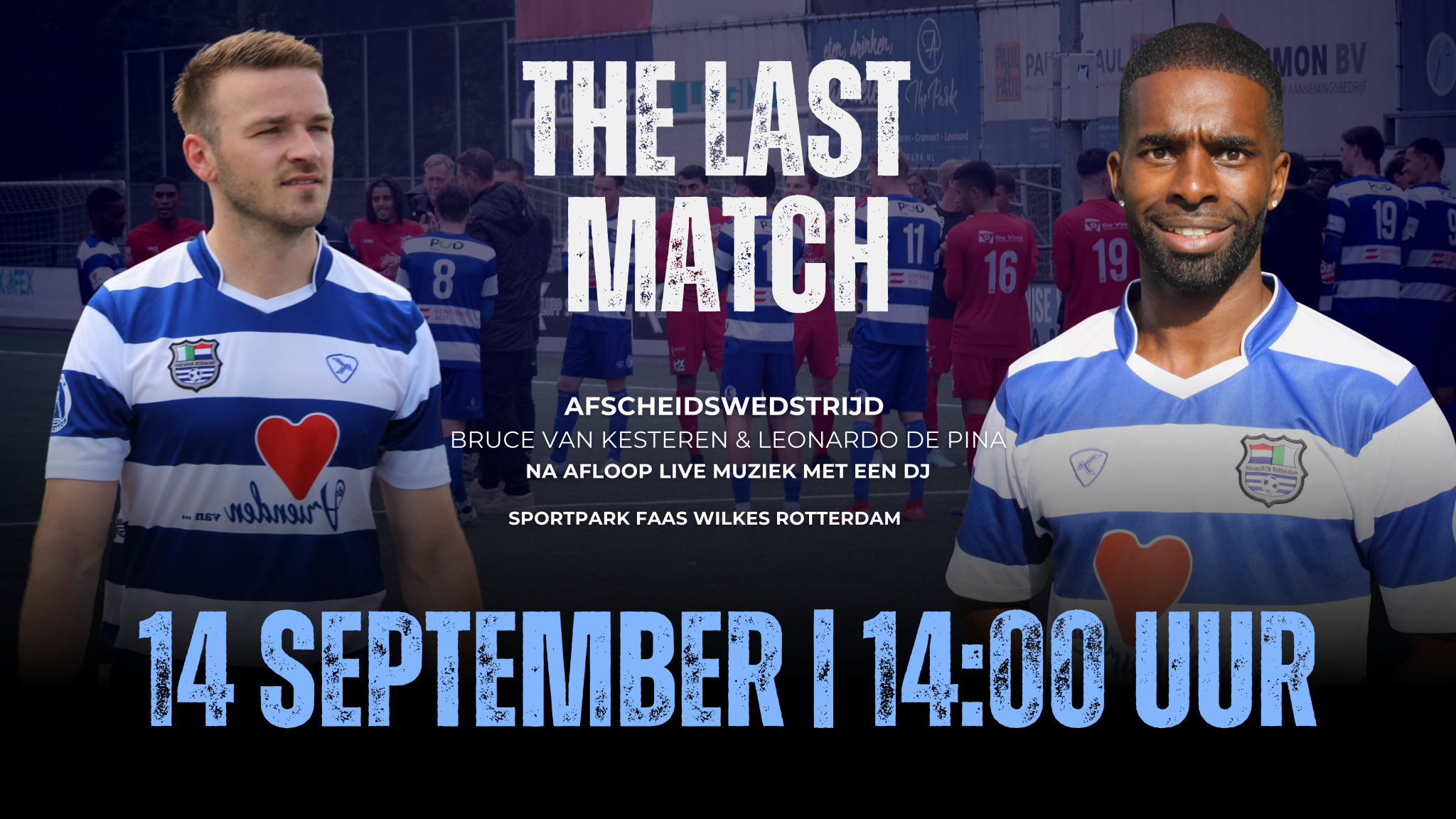 Zondag 14 september Afscheidswedstrijd Bruce van Kesteren en Leonardo de Pina!